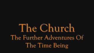The Church - The Further Adventures Of The Time Being