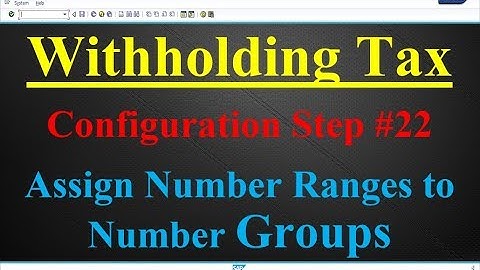 Withholding Tax Configuration Step #22 Assign Number Ranges to Number Groups