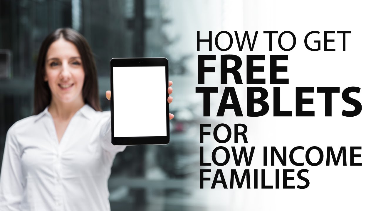 Know how to get free tablets for low income families! - YouTube