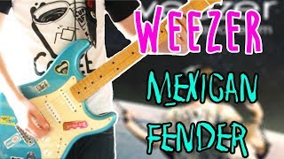 Weezer - Mexican Fender Guitar Cover 1080P Weezer - Mexican Fender Guitar Cover 1080P