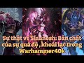 Sự thật về Slaanesh: Bản chất của sự quá độ , khoái lạc trong Warhammer40k
