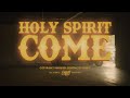 Patrick mayberry holy spirit come official music