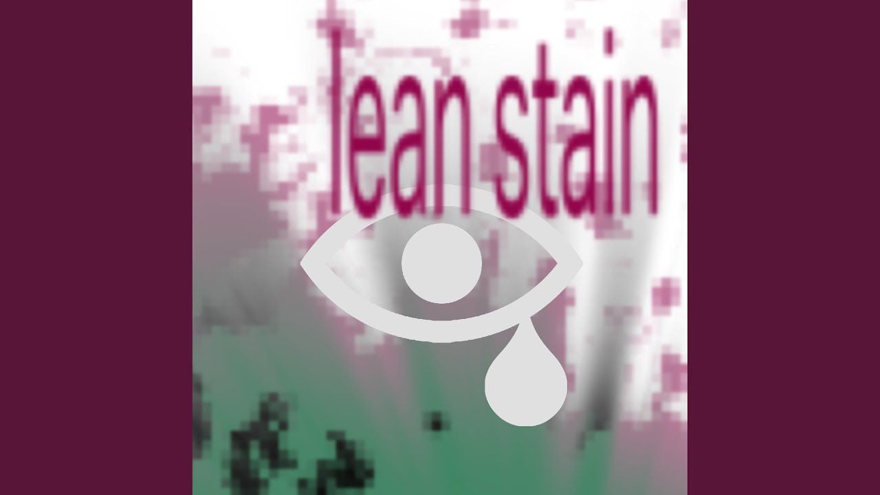 Watch lean stain on YouTube Watch lean stain on YouTube