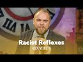 Stop Your Racist Reflexes. Alex Velluto - Full Special