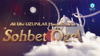 03012022 Sohbet Özel Ali Ulvi Uzunlar Hocaefendi İlk Tv