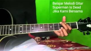 Belajar melodi gitar superman is dead jika kami bersama