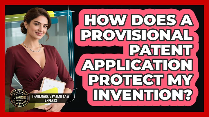 How Does A Provisional Patent Application Protect My Invention?