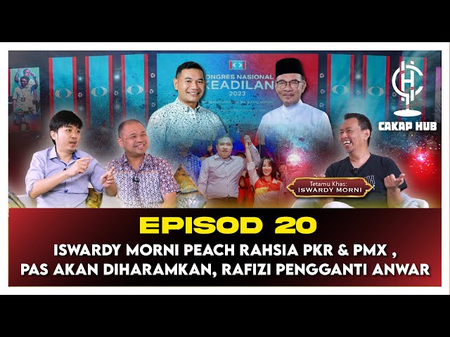 Cakap Hub Ep20 : Iswardy Morni Pecah Rahsia PKR & PMX , PAS Akan Diharamkan ,KJ Aset PKR, MUDA Mati class=