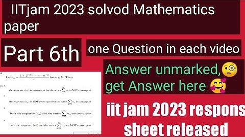 Iitjam 2023 mathematics solvod paper //get one question in each video part 6th
