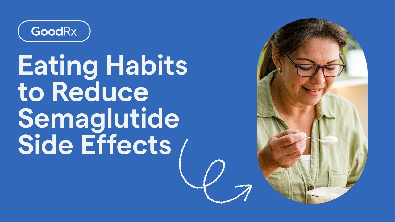 How to Eat to Reduce Side Effects of Semaglutide (Ozempic, Wegovy) | GoodRx