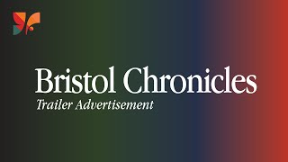 Bristol Chronicles: Trailer