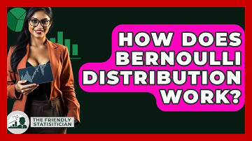 How Does Bernoulli Distribution Work? - The Friendly Statistician