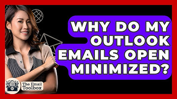 Why Do My Outlook Emails Open Minimized? - TheEmailToolbox.com