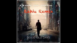 Monroe, Naems & Robbie Rosen - Good Old Days (RaWu Remix)