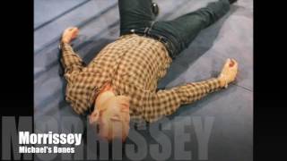 Morrissey - Michael&#39;s Bones (Single Version)