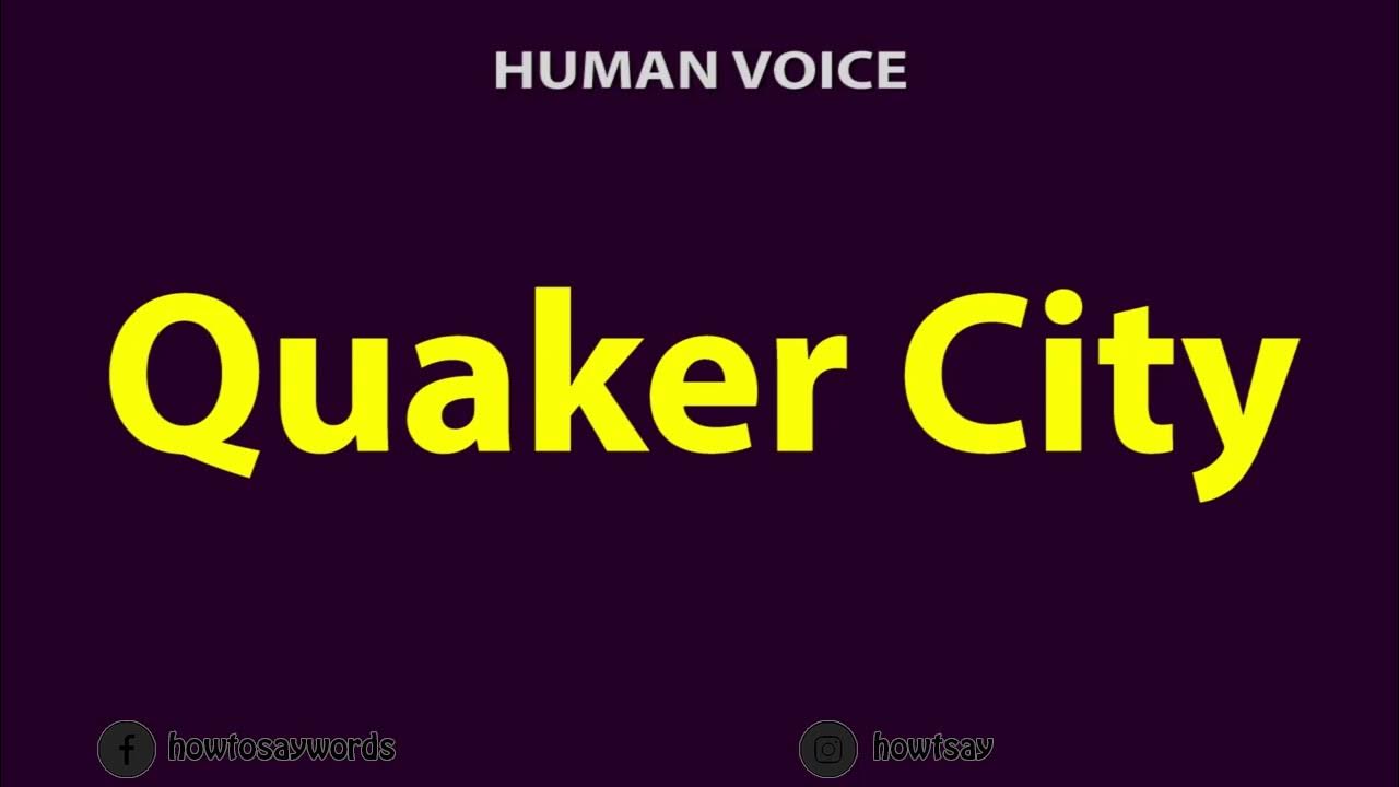 How To Pronounce Quaker City YouTube