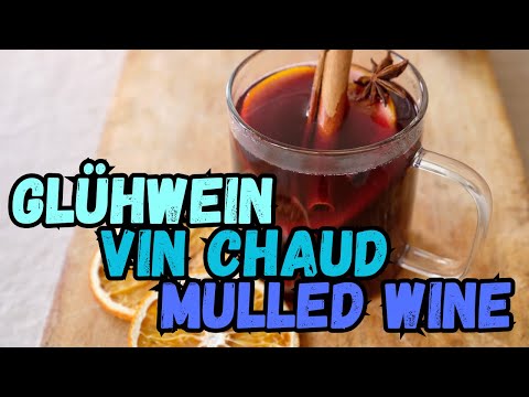 Most Aromatic Winter Drink, Glühwein = Mulled Wine = Vin Chaud