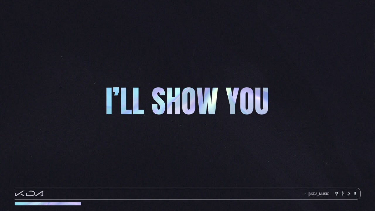 K/DA - I’LL SHOW YOU ft. TWICE, Bekuh BOOM, Annika Wells (Official Audio)