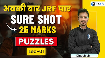 PUZZLES |  अबकी बार JRF पार  |  SURE SHOT 25 MARKS | LEC - 1