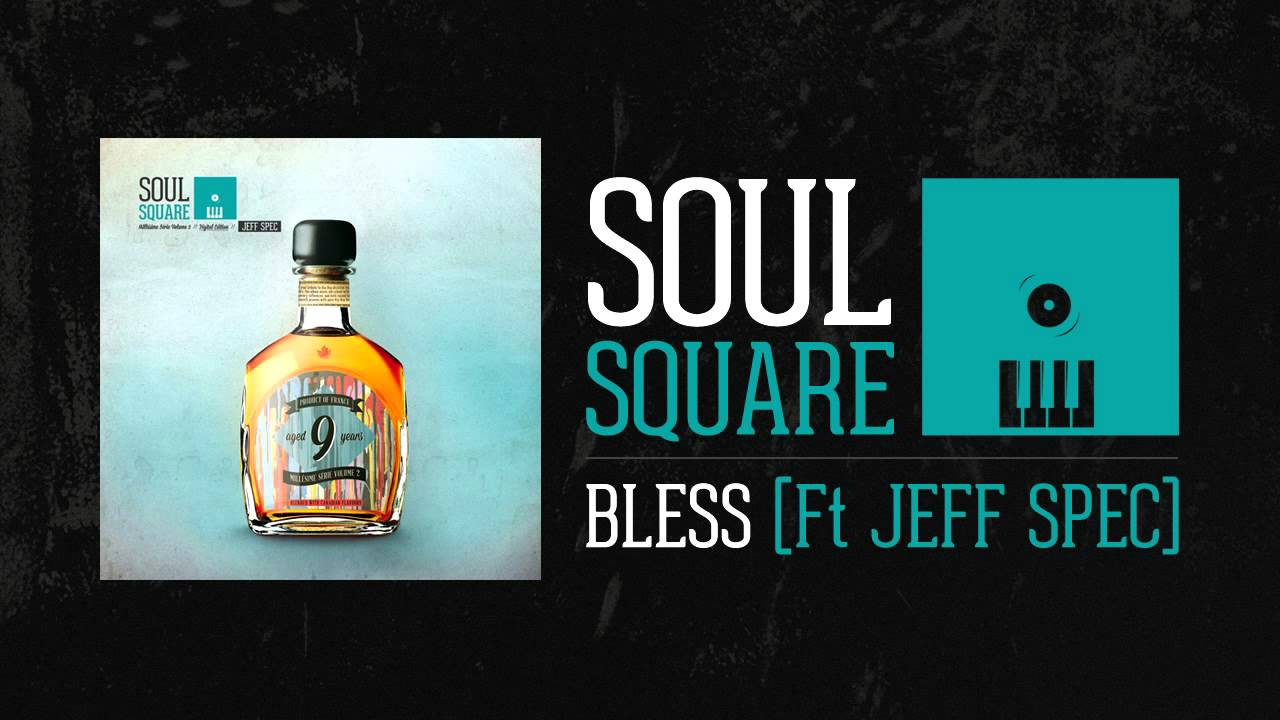 Watch Soul Square - Bless (Ft Jeff Spec) on YouTube Watch Soul Square - Bless (Ft Jeff Spec) on YouTube