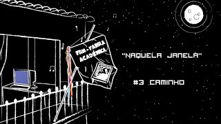 Video thumbnail of ""Naquela Janela" - Caminho #3"