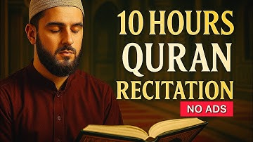 10 Hours of Soothing Quran Recitation | Perfect for Sleep, Focus & Peace of Mind | No Ads