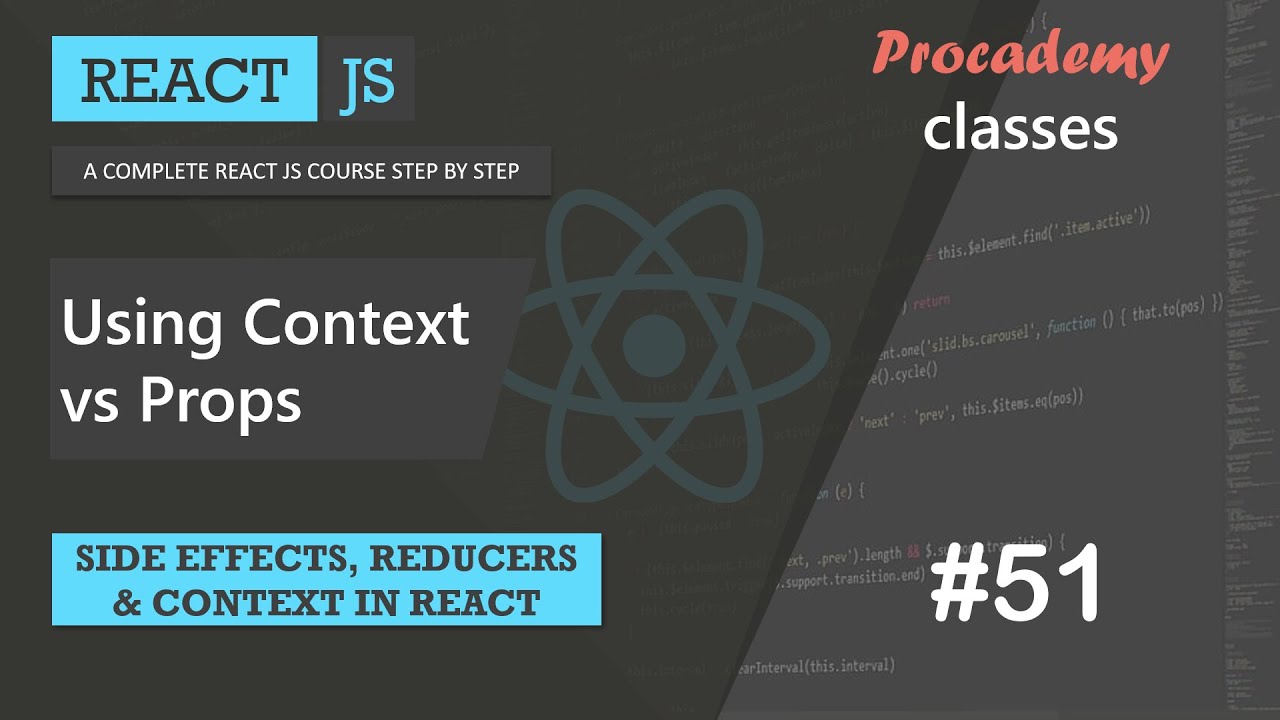 #51 Using React Context vs props | Side effect, Reducer and Context | A ...
