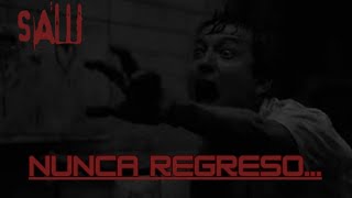 Nunca regreso-Saw 1 (Creepypasta)