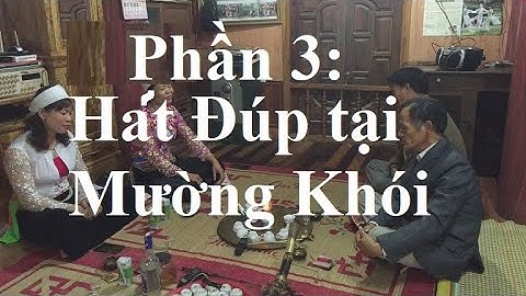 Phần 3-   Mường Khói  Hát Đúp giao duyên   sưu tầm