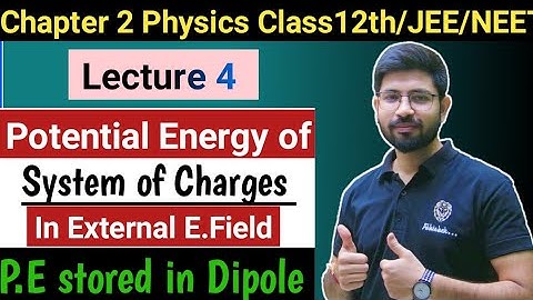 Physics Class12th Chapter2 | Electric Potential energy in Electric field  energy in dipole| JEE NEET