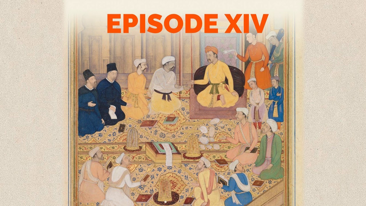 Episode 14: ‘Universal Peace’ and religious tolerance in the Mughal empire