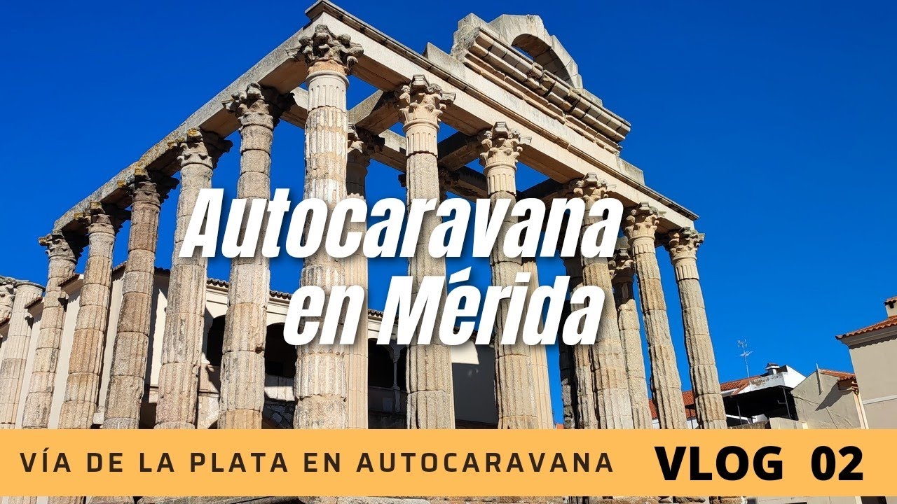 Mérida Romana. Vía de la Plata en autocaravana 2021 VLOG 01