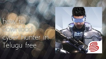 how to download cyber hunter in [Telugu]free in mobile
