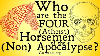 Who are the Four (Atheist) Horsemen of the (Non) Apocalypse? | New Atheism