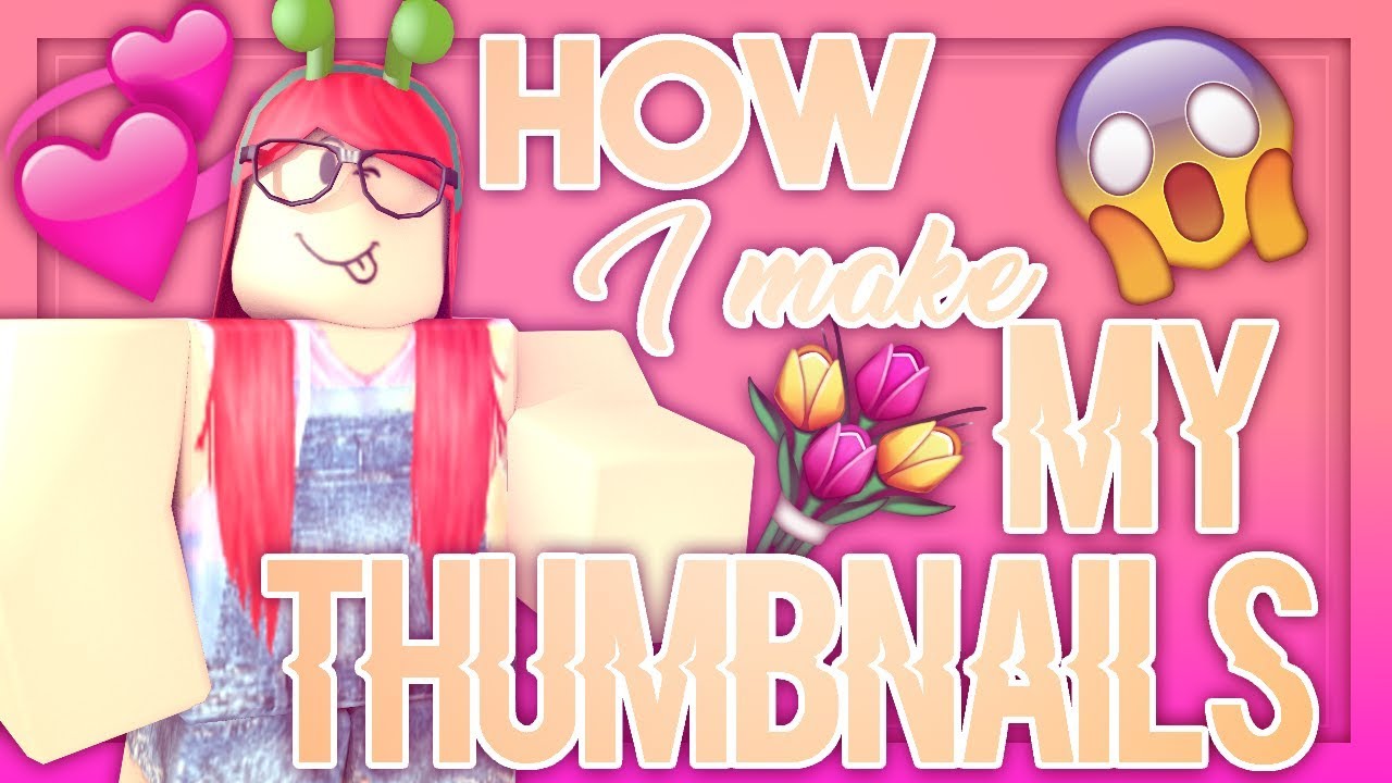 How I Make My Roblox Thumbnails Step By Step Tutorial On