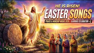 HE IS RISEN! 5 Powerful Easter Gospel Songs to Celebrate Victory Over Death ✝️
