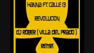 Hanna Feat Calle 13: Revolucion (Dj Roberto Aranda Remix)