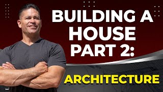 PART 2: Building a House Documentary - Architecture, Floor Plan, Design