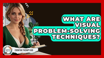 What Are Visual Problem-Solving Techniques? - Cognitive Therapy Hub