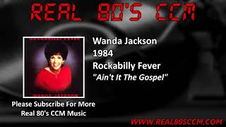 Wanda Jackson - Ain&#39;t It The Gospel