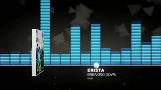 ERISTA * * * Breaking Down * ( Original Mix ) * *