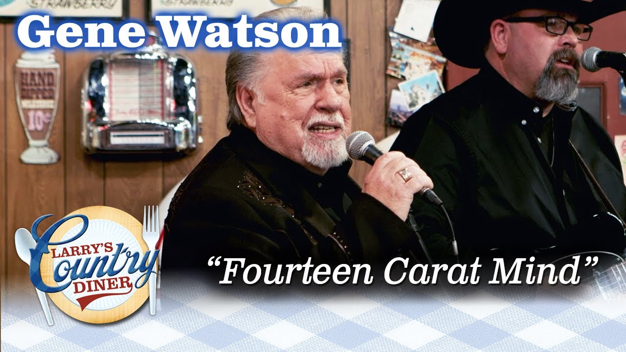 GENE WATSON serenades the Diner with his Classic FOURTEEN CARAT MIND!