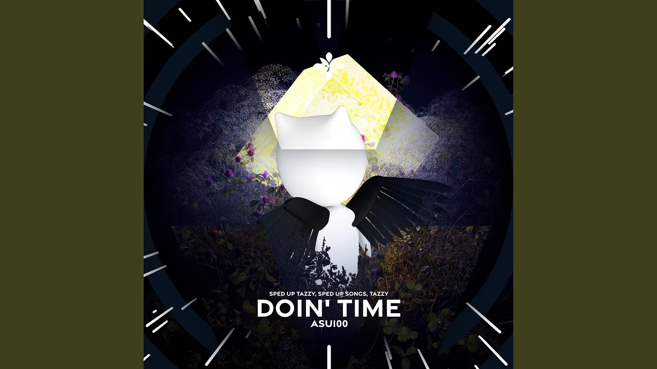 doin' time - sped up + reverb