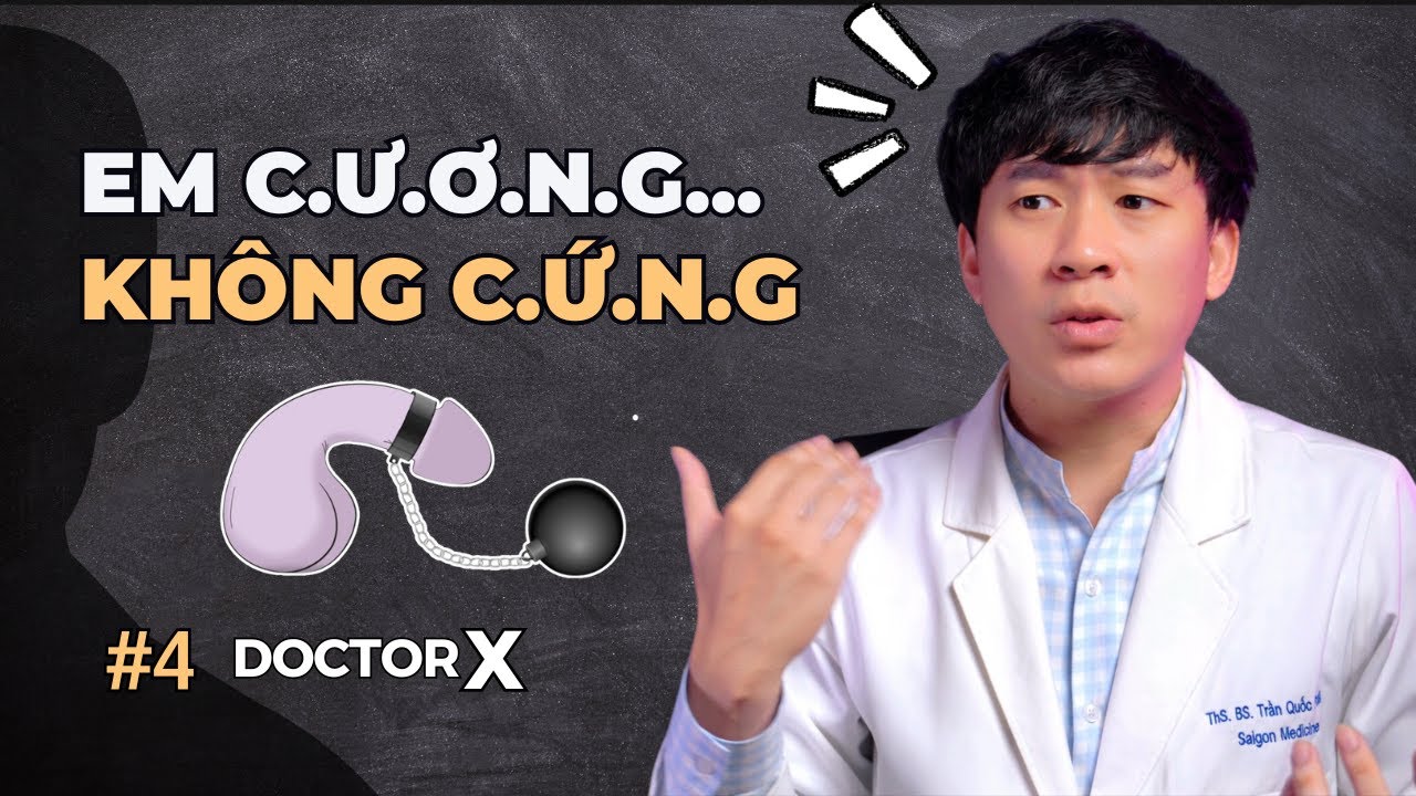 Rối Loạn Cương Dương: Giải Đáp Chi Tiết Về Nguyên Nhân Và Cách Chữa | Bs Trần Quốc Phong