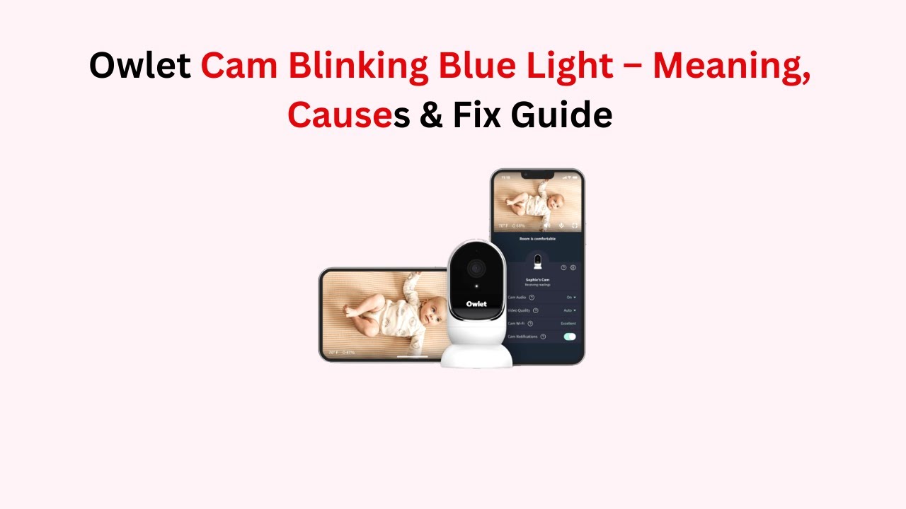 Owlet Camera Blinking Blue: Quick Fixes and Troubleshooting Tips