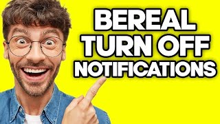 How To Turn Off Notifications on BeReal (2023)