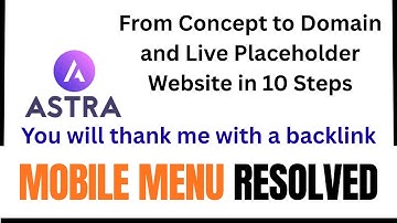 Astra Mobile Menu Resolved - You will thank me with a backlink - From Concept to Live in 10 steps.