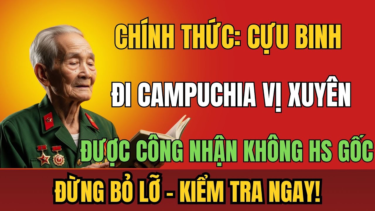 CHÍNH THỨC: Cựu Binh Đi Campuchia, Vị Xuyên Được Công Nhận Không Cần Hồ Sơ Gốc