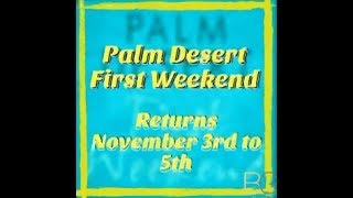 Palm Desert First Weekend Returns Nov 3rd