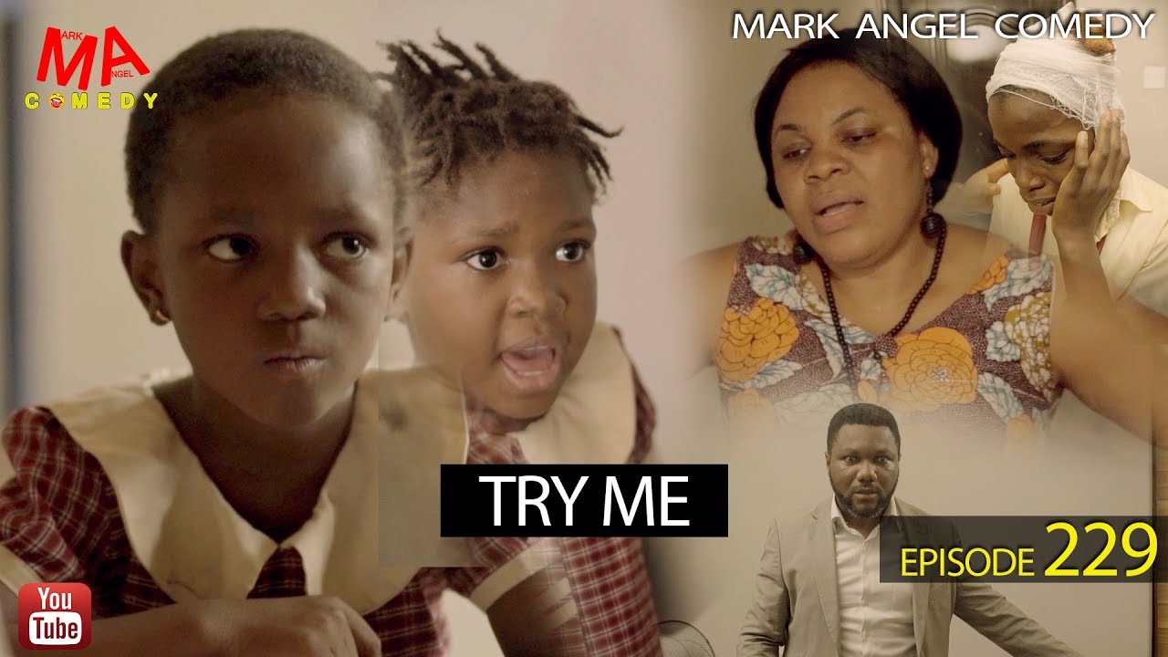 TRY ME (Mark Angel Comedy) (Episode 229)